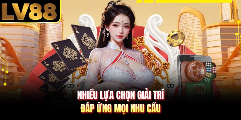 Nhiều lựa chọn giải trí đáp ứng mọi nhu cầu